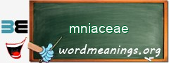 WordMeaning blackboard for mniaceae